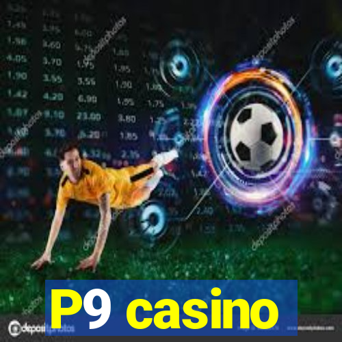 P9 casino